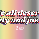 "We all deserve safety and justice" written over the progress pride colors