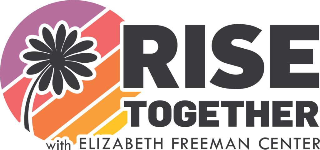 Rise Together with Elizabeth Freeman Center